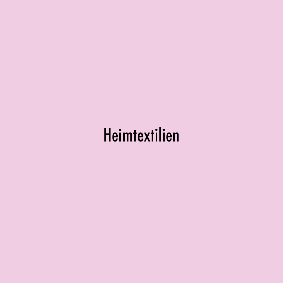 Heimtextilien